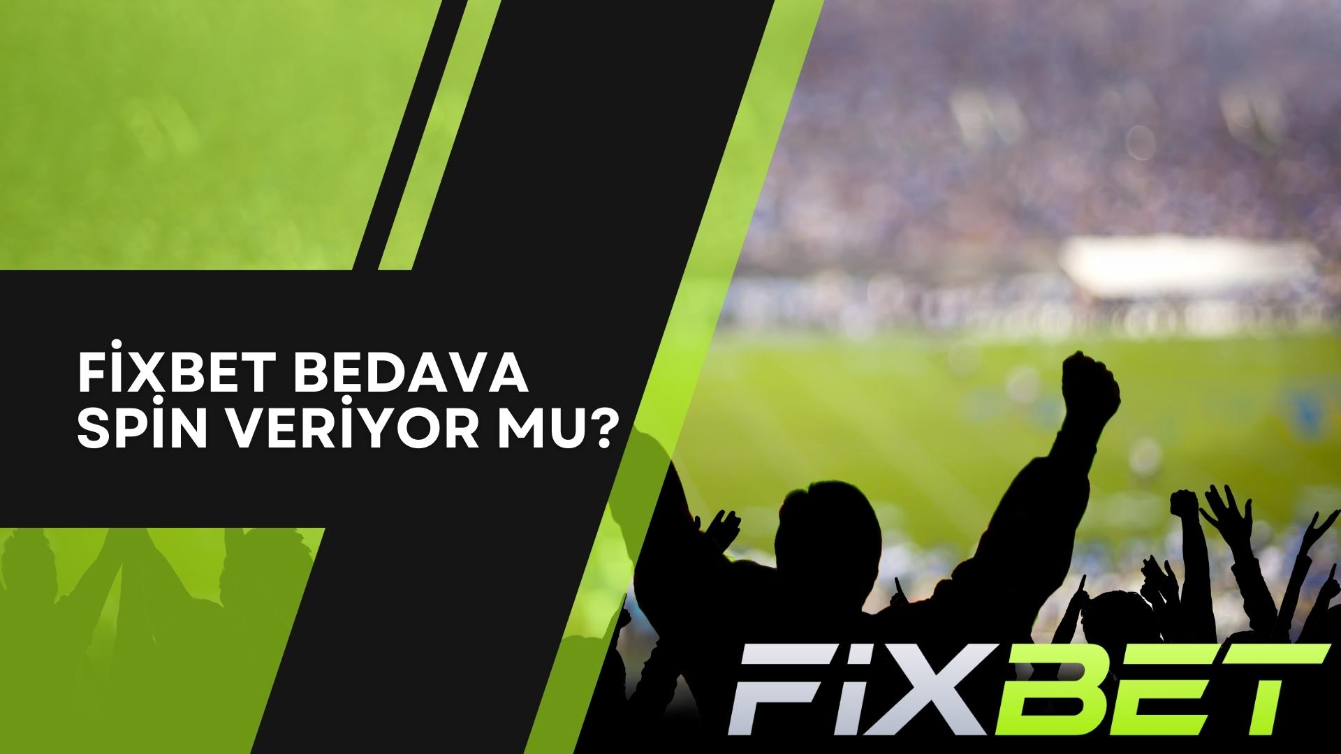 Fixbet Bedava Spin Veriyor mu