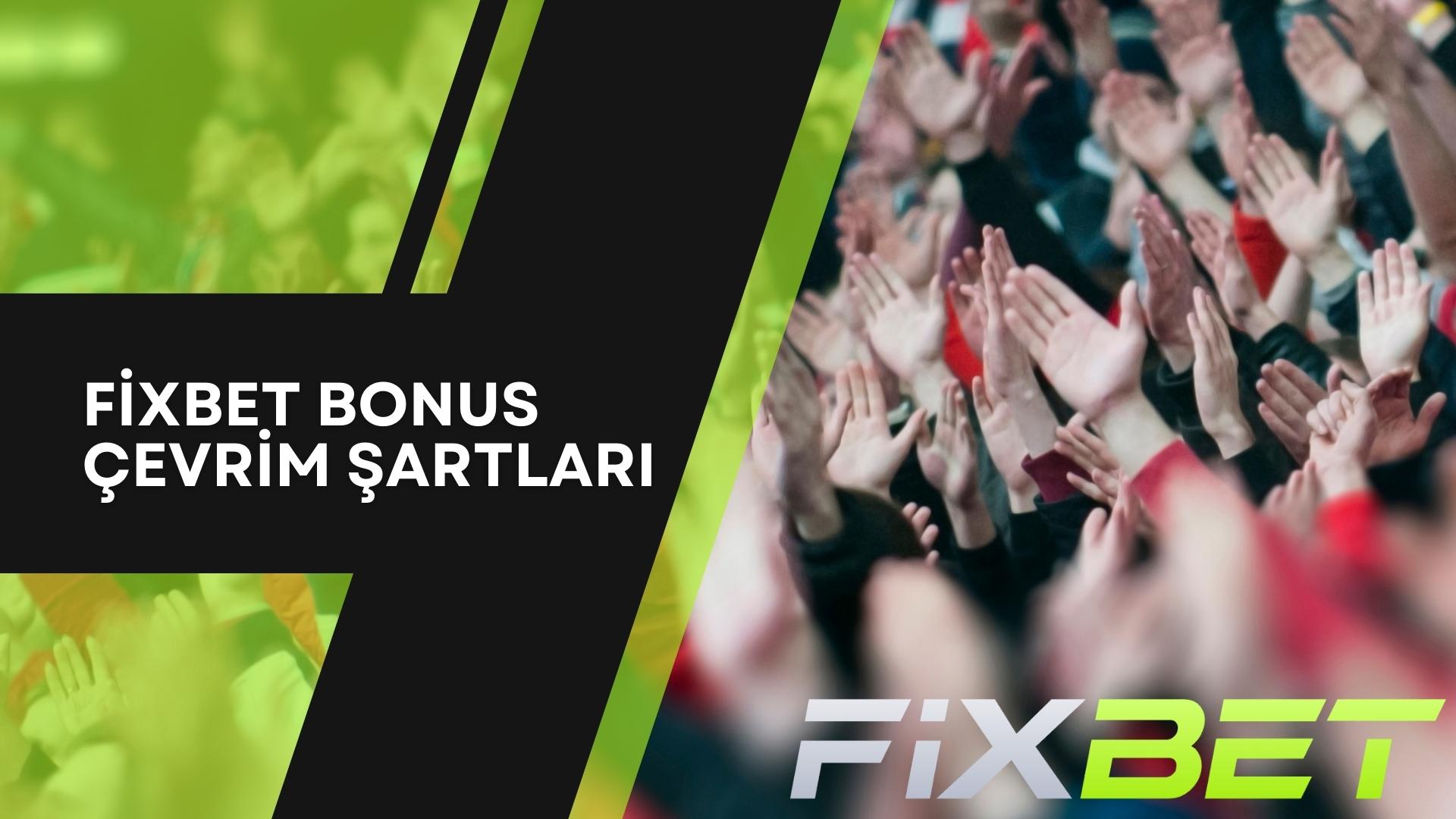 Fixbet Bonus Çevrim Şartları