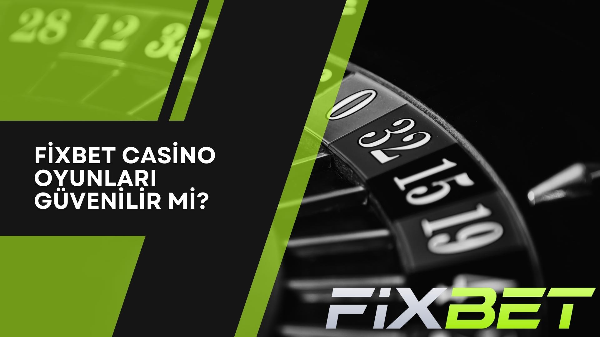 Fixbet Casino Oyunları Güvenilir Mi