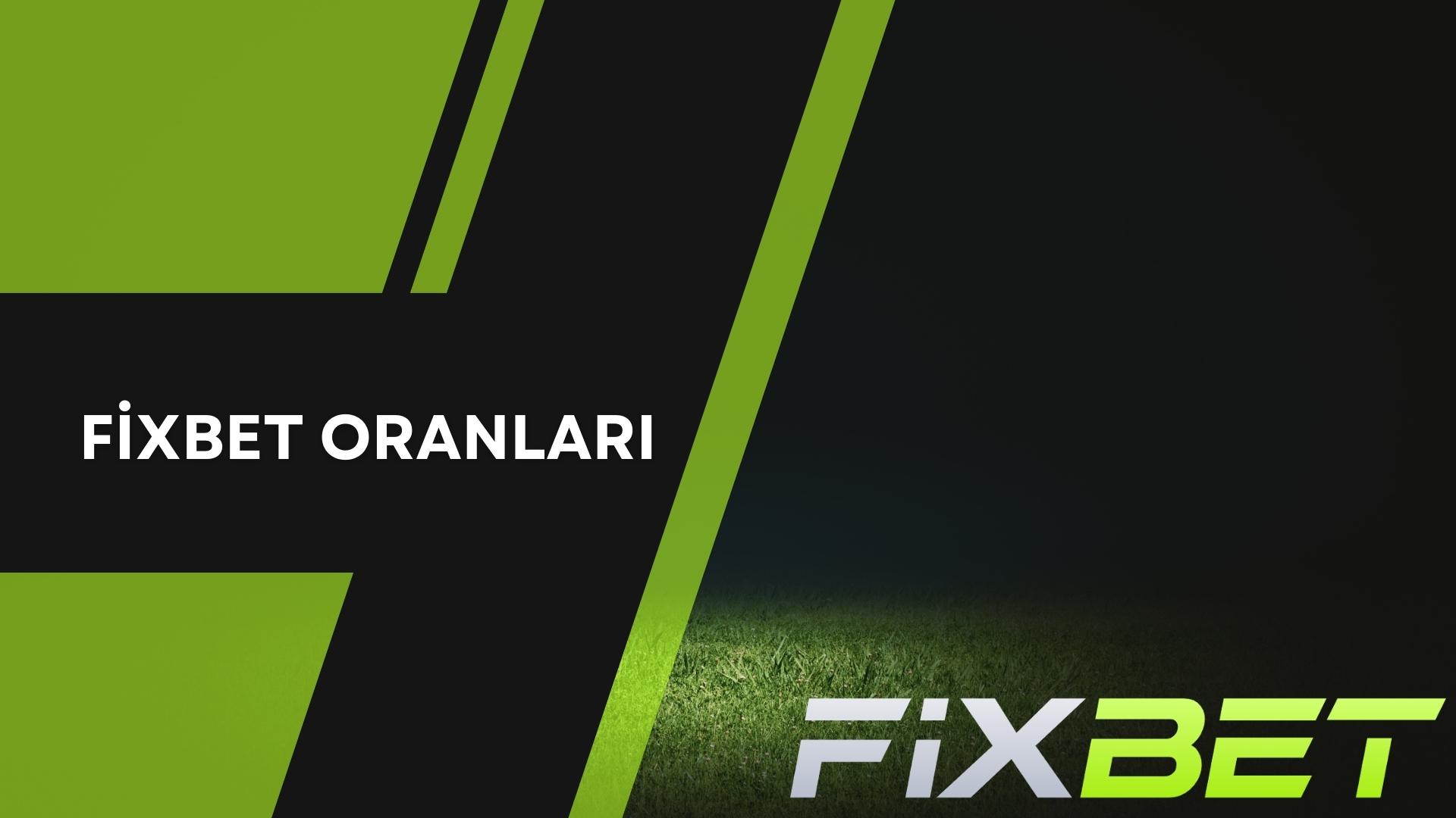 Fixbet Oranları