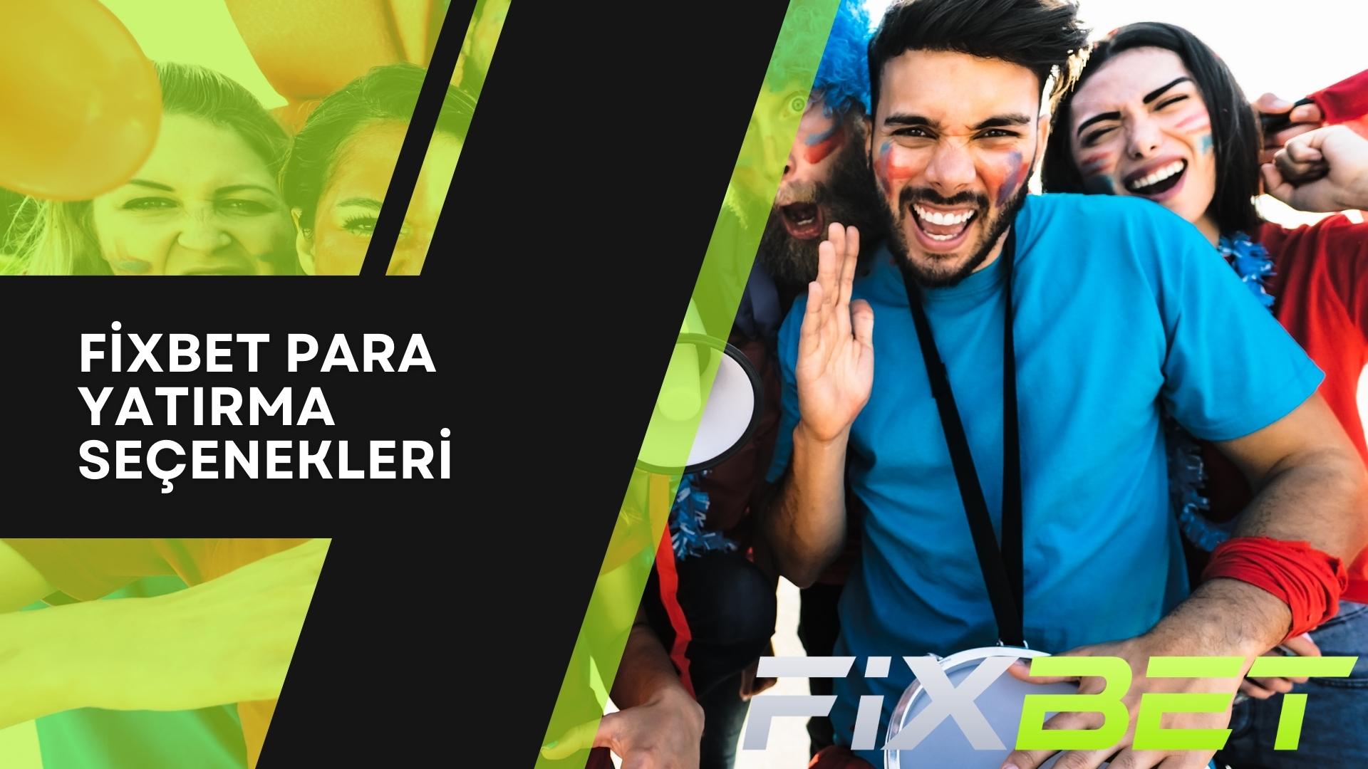 Fixbet Para Yatırma Seçenekleri