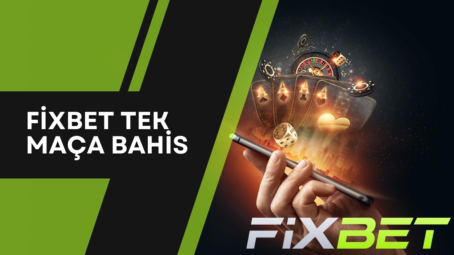 Fixbet Tek Maça Bahis