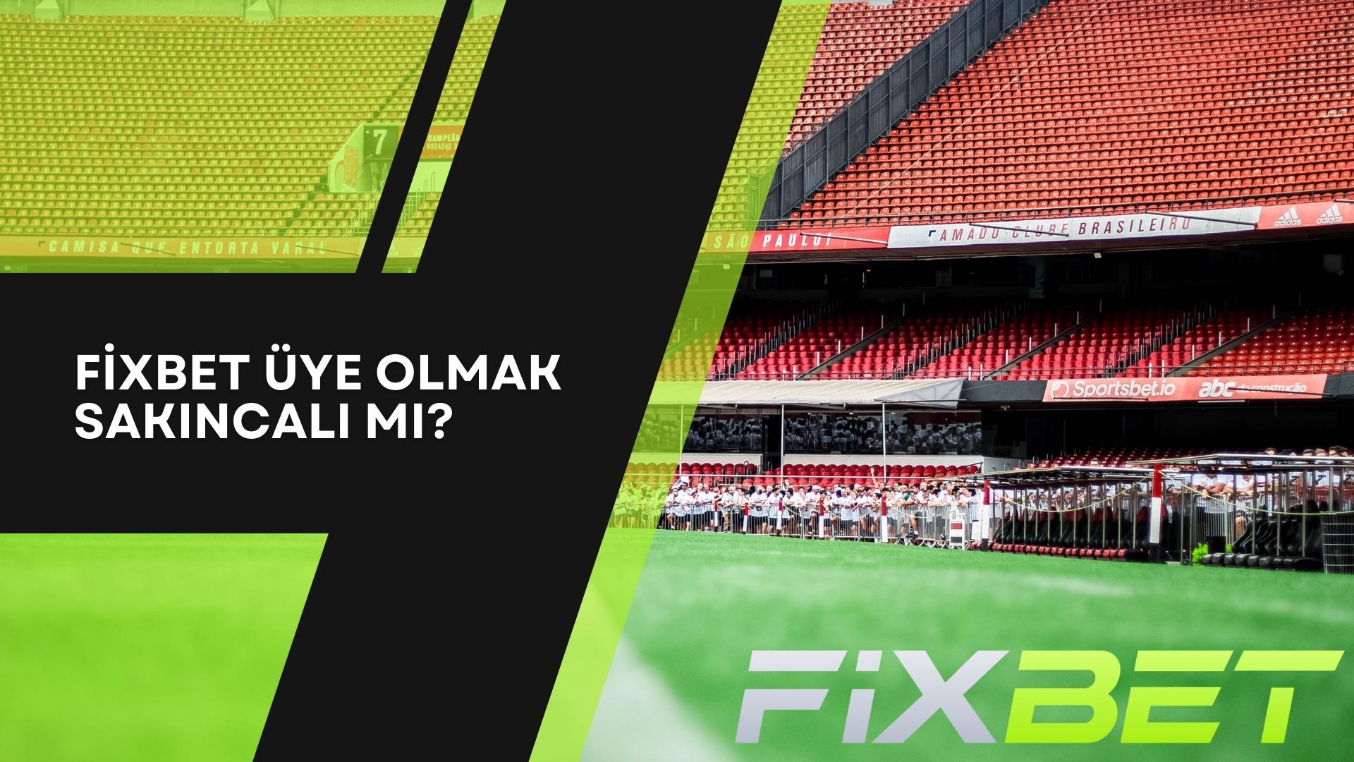 Fixbet Üye Olmak Sakıncalı Mı