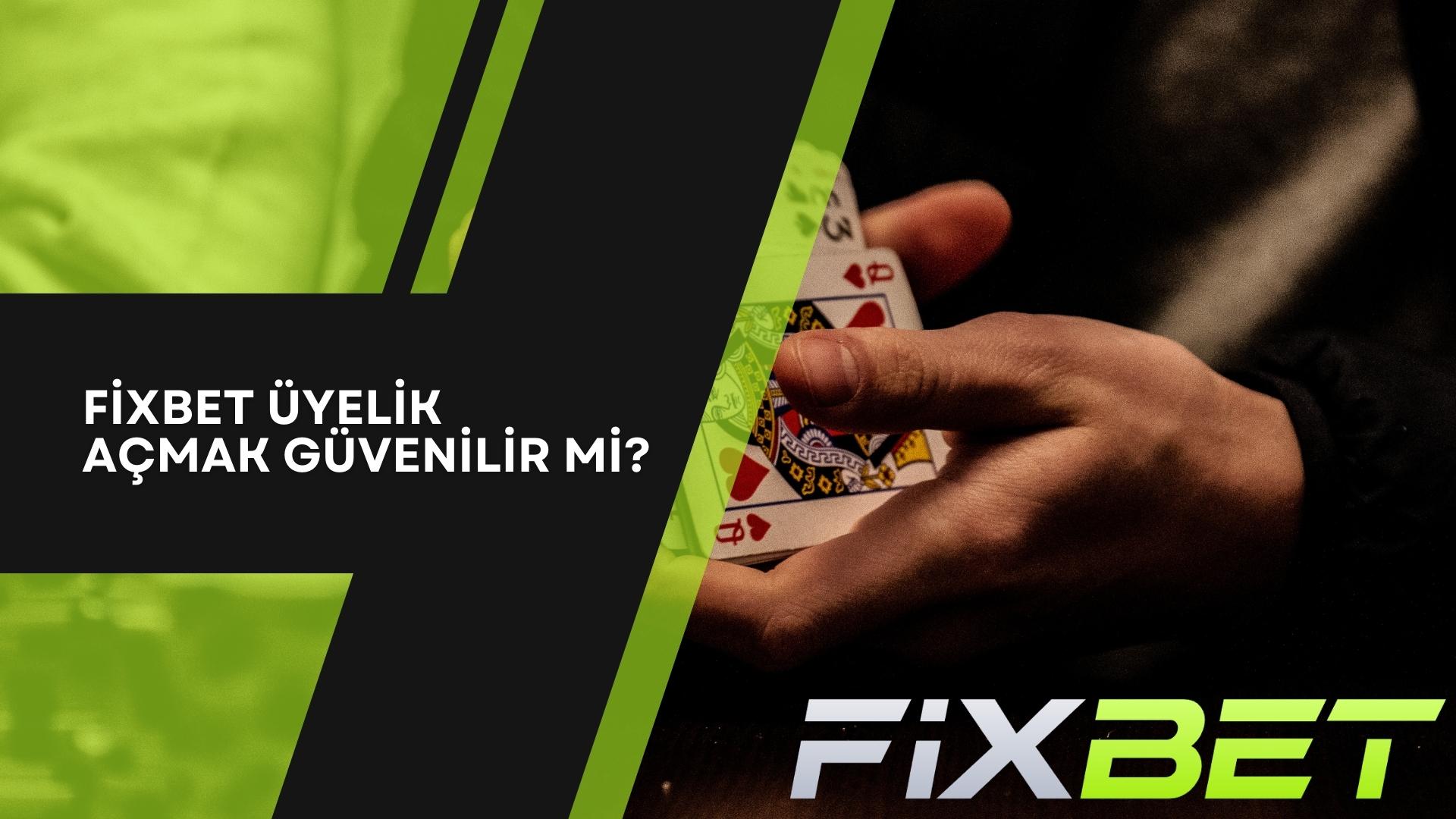 Fixbet Üyelik Açmak Güvenilir Mi